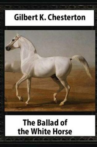 Cover of The Ballad of the White Horse (1911), by Gilbert K. Chesterton (Poetry)