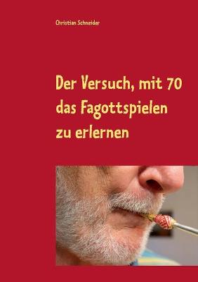 Book cover for Der Versuch, mit 70 das Fagott-Spielen zu erlernen