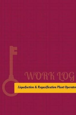 Cover of Liquefaction Plant Operator Work Log