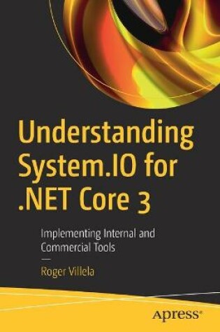 Cover of Understanding System.IO for .NET Core 3