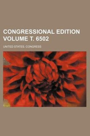 Cover of Congressional Edition Volume . 6502