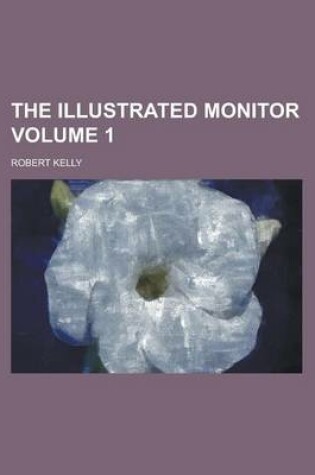 Cover of The Illustrated Monitor Volume 1
