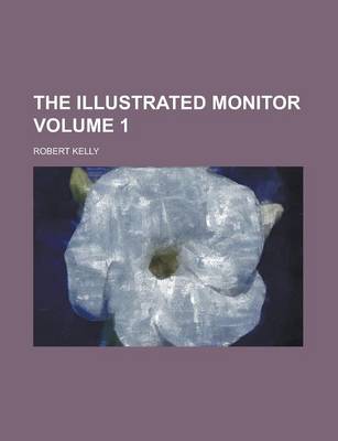 Book cover for The Illustrated Monitor Volume 1
