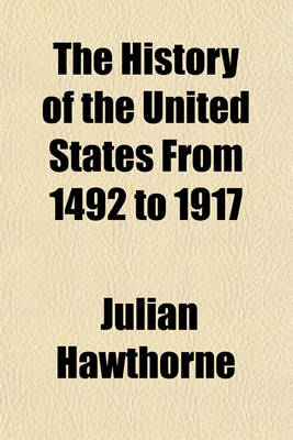 Book cover for The History of the United States from 1492 to 1917