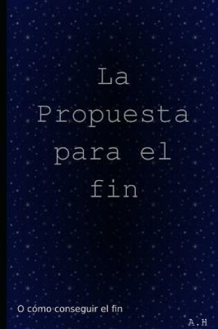 Cover of La propuesta para el fin