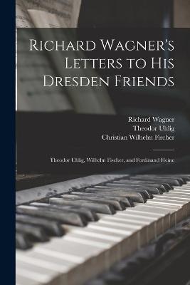 Book cover for Richard Wagner's Letters to His Dresden Friends