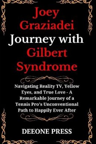 Cover of Joey Graziadei's Journey with Gilbert Syndrome