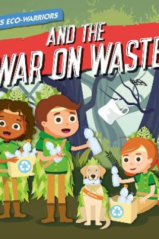 Cover of Earth’s Eco-Warriors and the War on Waste