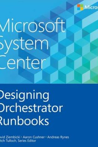 Cover of Microsoft System Center Designing Orchestrator Runbooks