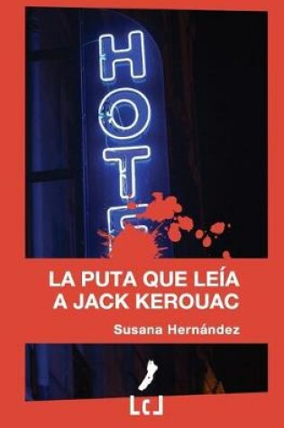 Cover of La puta que leía a Jack Kerouac