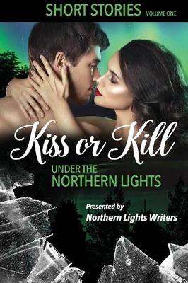 Book cover for Kiss or Kill Under the Northern Lights
