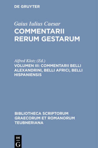 Cover of Commentarii Belli Alexandrini, Belli Africi, Belli Hispaniensis