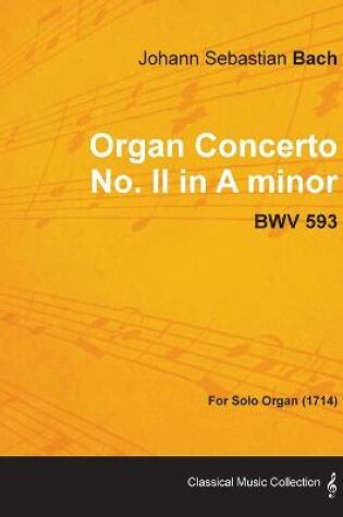 Cover of Organ Concerto No. II in A Minor - BWV 593 - For Solo Organ (1714)