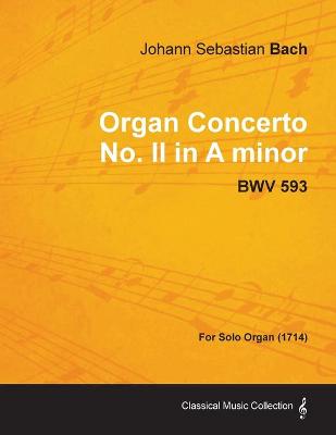 Book cover for Organ Concerto No. II in A Minor - BWV 593 - For Solo Organ (1714)