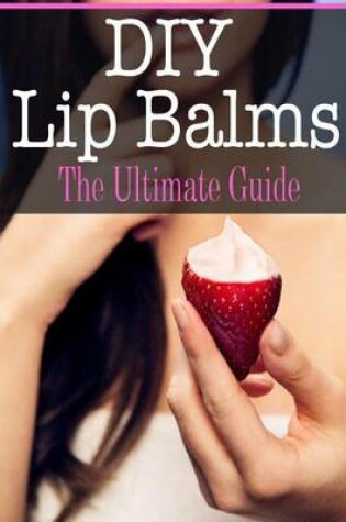 Cover of DIY Lip Balms