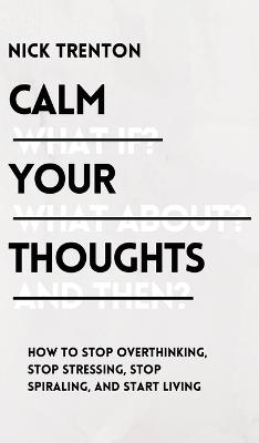 Book cover for Calm Your Thoughts