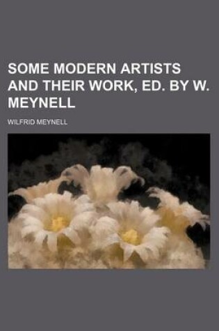 Cover of Some Modern Artists and Their Work, Ed. by W. Meynell