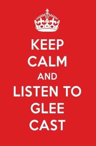 Cover of Keep Calm and Listen to Glee Cast