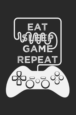 Book cover for Eat Sleep Game Repeat