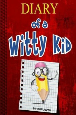 Cover of Diary Of A Witty Kid