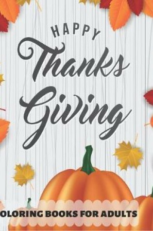 Cover of Happy Thanks Giving Coloring Books for Adults