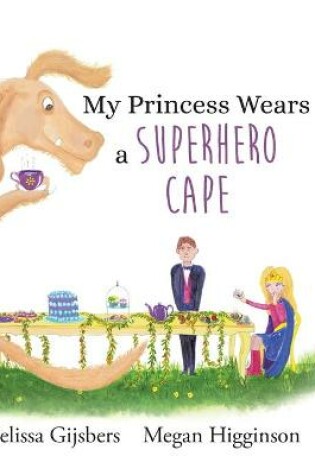 Cover of My Princess Wears a Superhero Cape