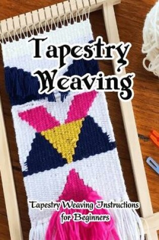 Cover of Tapestry Weaving