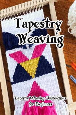 Book cover for Tapestry Weaving