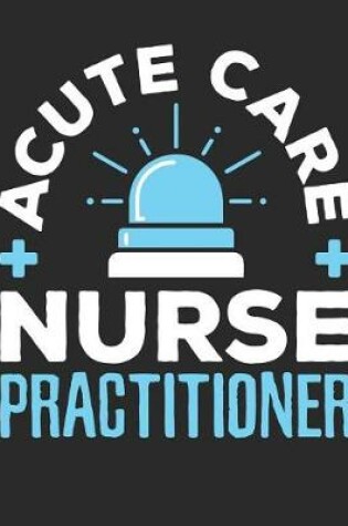 Cover of Acute Care Nurse Practitioner