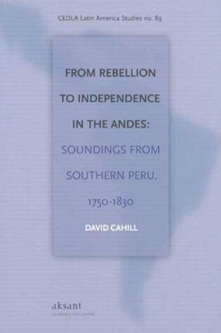 Cover of From Rebellion to Independence in the Andes