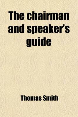 Book cover for The Chairman and Speaker's Guide