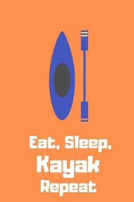 Book cover for Eat, Sleep, Kayak, Repeat