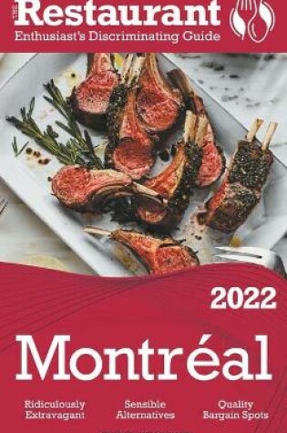 Cover of 2022 Montreal - The Restaurant Enthusiast's Discriminating Guide