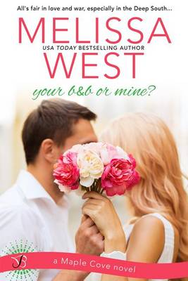 Your B&b or Mine? by Melissa West