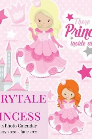 Cover of Fairytale Princess 8.5 X 8.5 Photo Calendar January 2020 - June 2021