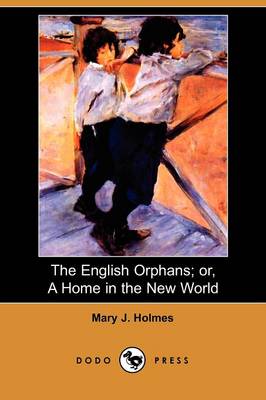 Book cover for The English Orphans; Or, a Home in the New World (Dodo Press)