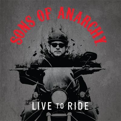 Book cover for Sons of Anarchy: Live to Ride