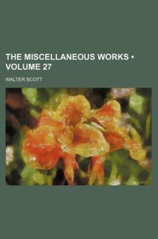 Cover of The Miscellaneous Works (Volume 27)