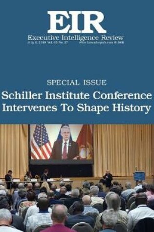 Cover of Schiller Institute Conference Intervenes To Shape History