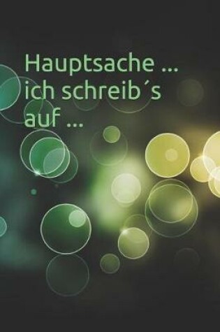 Cover of Hauptsache ... Ich Schreib´s Auf ...