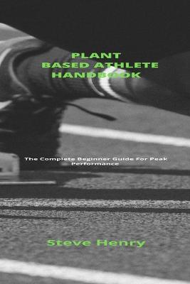 Book cover for Plant Based Athlete Handbook