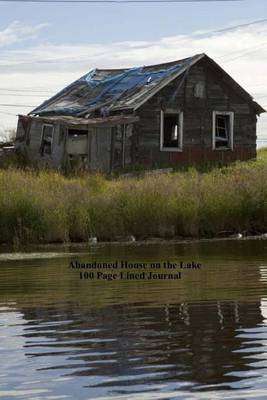 Book cover for Abandoned House on the Lake 100 Page Lined Journal