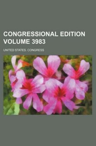 Cover of Congressional Edition Volume 3983