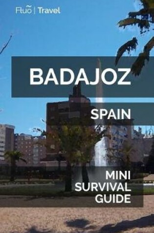 Cover of Badajoz Mini Survival Guide