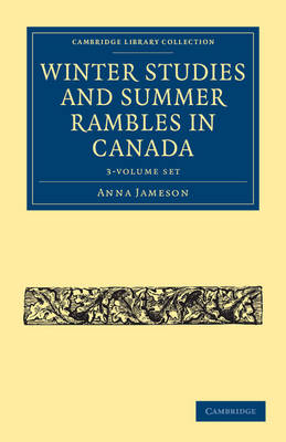 Book cover for Winter Studies and Summer Rambles in Canada 3 Volume Paperback Set