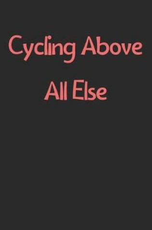 Cover of Cycling Above All Else