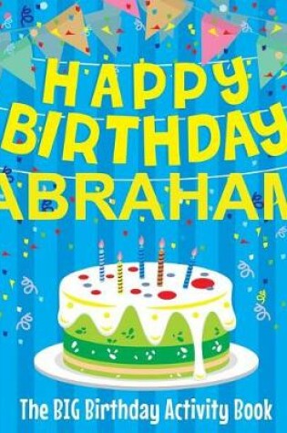 Cover of Happy Birthday Abraham - The Big Birthday Activity Book