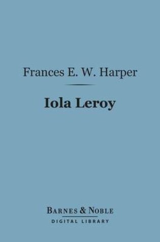 Cover of Iola Leroy (Barnes & Noble Digital Library)