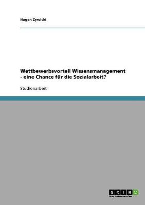 Book cover for Wettbewerbsvorteil Wissensmanagement - eine Chance fur die Sozialarbeit?