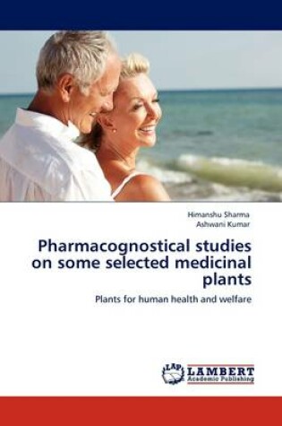 Cover of Pharmacognostical studies on some selected medicinal plants